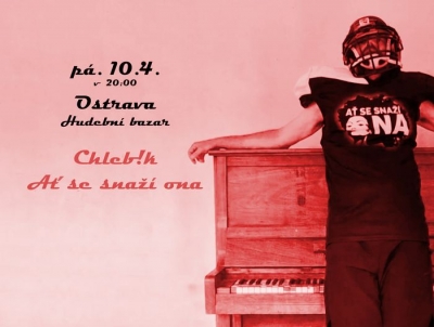 Ať se snaží ona + Chleb!k | Ostrava 2026
