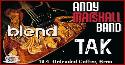 Andy Marshall Band & Blend & T-A-K - Brno 2026