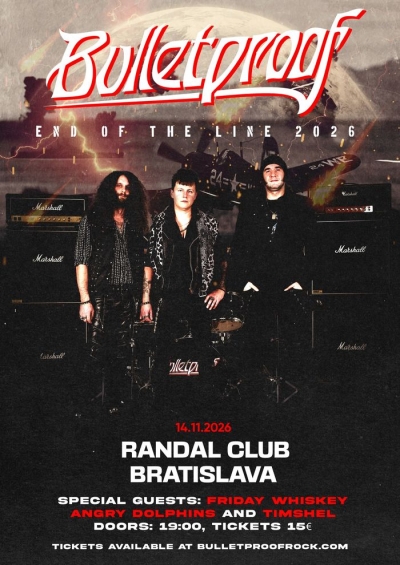 BULLETPROOF - End of the line Tour 2026 - Bratislava