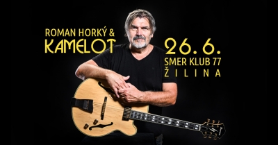 ROMAN HORKÝ a KAMELOT v Žiline 2026