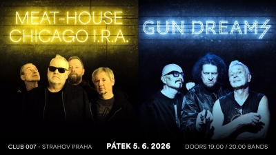 Gun Dreams & Meat-House Chicago I.R.A. - Praha 2026