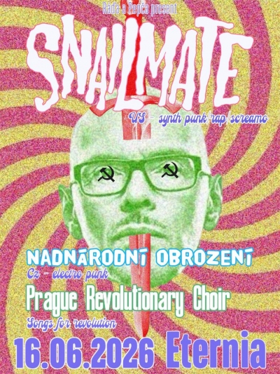 SNAILMATE (US) / NADNÁRODNÍ OBROZENÍ (CZ) / PRAGUE REVOLUTIONARY CHOIR - Praha 2026