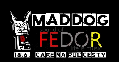 MAD DOG & FEDOR - Praha 2026