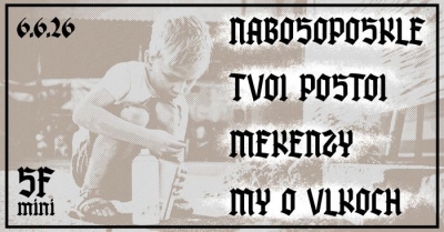 Nabosoposkle // Tvoi Postoi // Mekenzy // My o Vlkoch - Olomouc 2026
