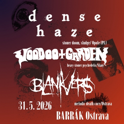 dense haze (PL) + Voodoo Garden + Blankvers / Ostrava 2026