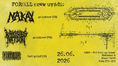 NAK'AY (US) / WHORESNATION (FR) / FÖRTELEM - Brno 2026