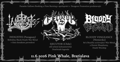 EJECUTOR (CHILE), BLOODY VENGEANCE (NĚMECKO), INFAUSTES (PARAGUAY) - Bratislava 2026