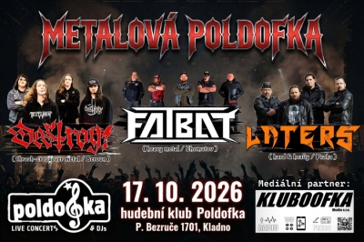 DESTROY! / FATBAT / LATERS - Kladno 2026