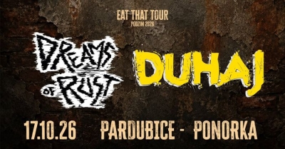 Dreams of Rust & Duhaj - EAT THAT TOUR 2026 - Pardubice