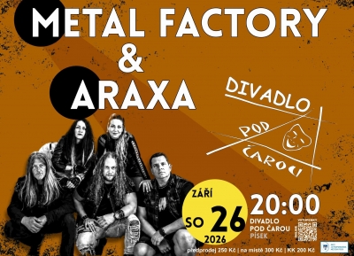 METAL FACTORY & ARAXA - Písek 2026