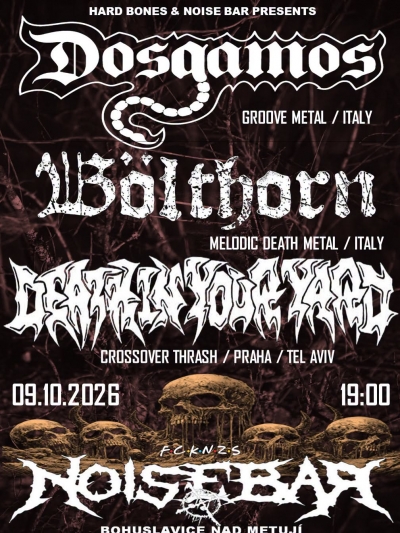 DOSGAMOS (IT) & BÖLTHORN (IT) & DEATH IN YOUR YARD - Bohuslavice nad Metují 2026