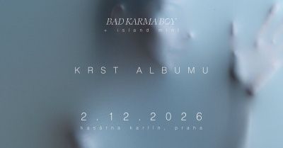 Bad Karma Boy (křest alba) + Island Mint | Praha 2026