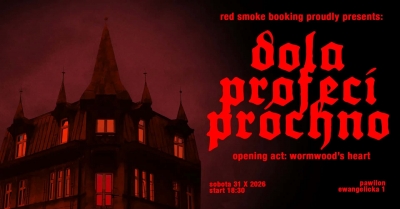 Dola | Profeci | Próchno + wormwood's heart | Poznaň 2026