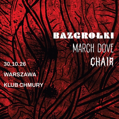 BAZGROŁKI + MARCH DOVE + CHAIR / Varšava 2026