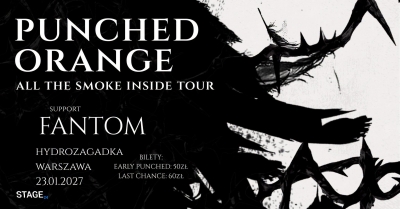 PUNCHED ORANGE - ALL THE SMOKE INSIDE TOUR 2027 - Varšava