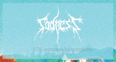 Sadness (USA) - Varšava 2027