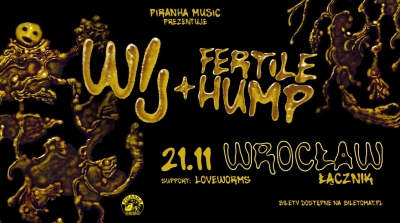 WIJ, Fertile Hump, Loveworms / Vratislav 2026