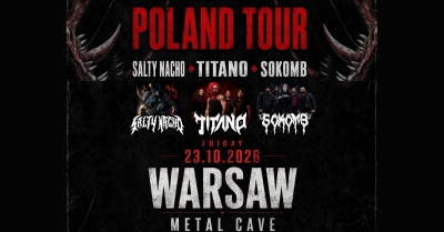 Salty Nacho + Titano + Sokomb / Varšava 2026