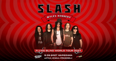 SLASH feat. Myles Kennedy & The Conspirators / Varšava 2027