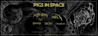 PIGS IN SPACE! : NUCLEAR VOMIT, PLANET HELL, MALLEPHYR (CZ), ASPERATUS, DEMONFEUER