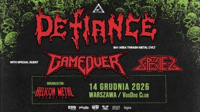 DEFIANCE (USA) + GAME OVER (IT) + SPECIES (PL) - Varšava 2026
