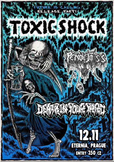 Toxic Shock, Pendejo ss, Death In Your Yard - Praha 2026