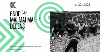 (ZRUŠENO) GNOD (UK) + MAI MAI MAI (IT) + DEGENS - Brno (ZRUŠENO) GNOD (UK) + MAI MAI MAI (IT) + DEGENS - Brno