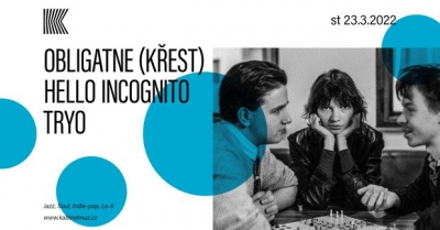 OBLIGATNE (KŘEST) + TRYO + HELLO INCOGNITO - Brno