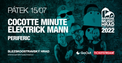 Cocotte minute, Elektrïck mann, Periferic - Barrák music hrad 2022 Cocotte minute, Elektrïck mann, Periferic - Barrák music hrad 2022
