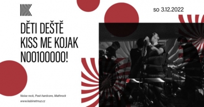 SRRBRÜNN: DĚTI DEŠTĚ + KISS ME KOJAK + N00100000! SRRBRÜNN: DĚTI DEŠTĚ + KISS ME KOJAK + N00100000!