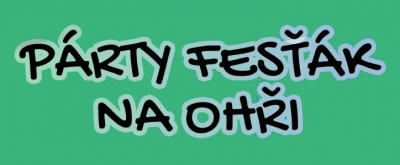 PÁRTY FESŤÁK NA OHŘI