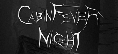 Cabin Fever Night