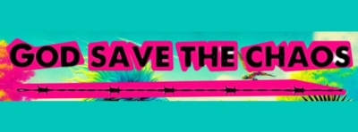 God Save the Chaos