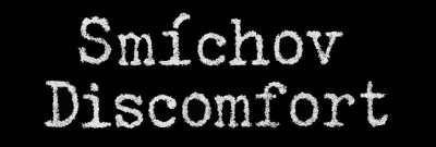Smíchov Discomfort