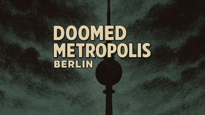 Doomed Metropolis Berlin