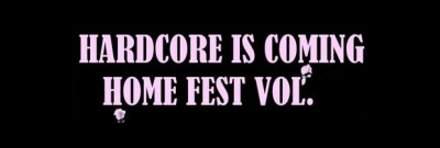 Hardcore Is Coming Home Fest