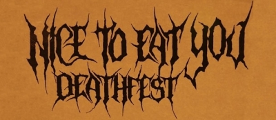 Nice To Eat You Death Fest