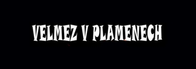 VelMez v plamenech