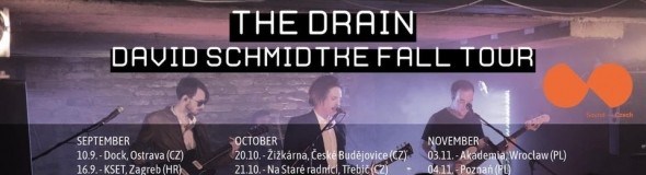 The Drain - David Schmidtke fall tour - Třebíč The Drain - David Schmidtke fall tour - Třebíč