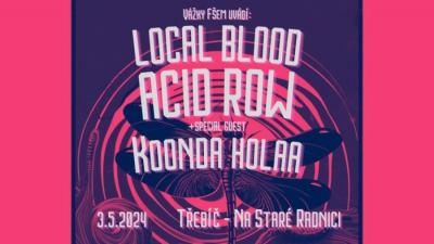 Vážky Fšem: Local Blood (LT) / Acid Row / Koonda holaa Vážky Fšem: Local Blood (LT) / Acid Row / Koonda holaa