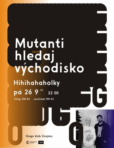 Mutanti Hledaj Východisko & Hihihahaholky - Znojmo 2025