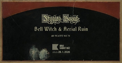 Bell Witch (USA) & Aerial Ruin (USA) – STYGIAN BOUGH + 40 Watt Sun (UK) - Brno 2026
